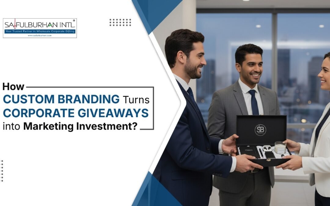 How Custom Branding Turns Corporate Giveaways into Marketing Investment?