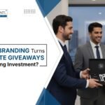 Custom Branding Turns Corporate Giveaways into Marketing Investment